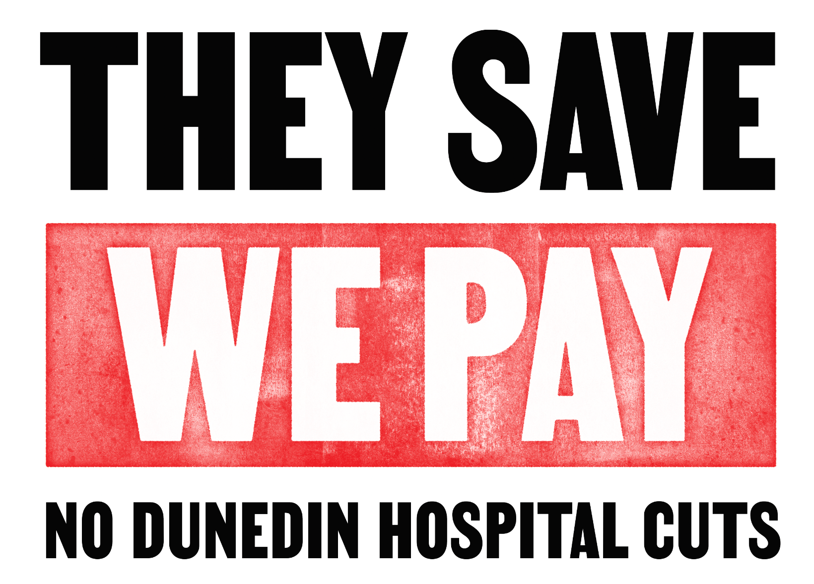 THEY SAVE | WE PAY T Shirt - Custom Clothing | T Shirt Printing | Embroidery | Screen Printing | Print Room NZ